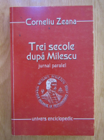 Corneliu Zeana - Trei secole dupa Milescu
