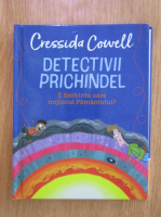 Cressida Cowell - Detectivii prichindel. E fierbinte oare mijlocul Pamantului?
