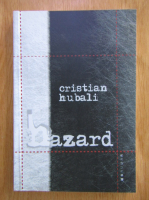 Anticariat:  Cristian Hubali - Hazard