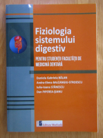 Anticariat: Daniela Gabriela Balan - Fiziologia sistemul digestiv pentru studentii Facultatii de Medicina Dentara