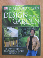 Diarmuid Gavin - Design Your Garden