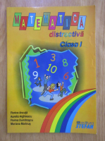 Florica Ancuta - Matematica distractiva. Clasa I