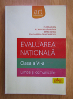 Florin Ionita - Evaluarea Nationala. Limba si comunicare. Pregatire intensiva pentru clasa a VI-a