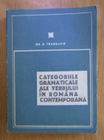 Gheorghe D. Trandafir - Categoriile gramaticale ale verbului in romana contemporana