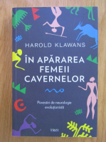 Anticariat: Harold L. Klawans - In apararea femeii cavernelor
