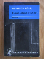 Heinrich Boll - Haus ohne Huter