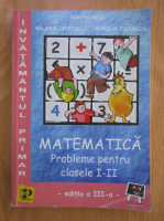 Ion Petrica - Matematica. Probleme pentru clasele I-II
