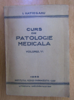 Iuliu Hatieganu - Curs de patologie medicala (volumul 6)
