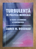 James N. Rosenau - Turbulenta in politica mondiala