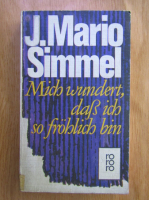 Johannes Mario Simmel - Mich wundert dass ich so frohlich bin