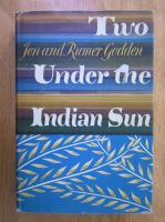 Jon Godden, Rumer Godden - Two Under The Indian Sun