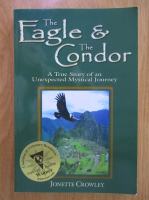 Anticariat: Jonette Crowley - The Eagle and The Condor