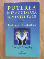 Anticariat: Joseph Murphy - Puterea miraculoasa a mintii tale (volumul 2)