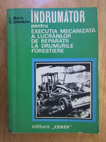 L. Bora - Indrumator pentru executia mecanizata a lucrarilor de reparatii la drumurile forestiere