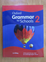 Anticariat: Liz Kilbey - Oxford Grammar for Schools (volumul 2)