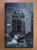 Madalina Alexandru - Nostalgia pianului fara clape (volumul 1)