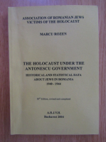 Marcu Rozen - The Holocaust Under the Antonescu Government