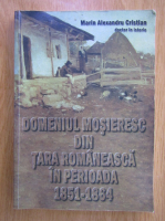 Anticariat: Marin Alexandru Cristian - Domeniul mosieresc din Tara Romaneasca in perioada 1851-1864