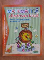 Anticariat: Matematica distractiva pentru clasa pregatitoare si clasele I-II. Concursul International de Matematica Aplicata Cangurul
