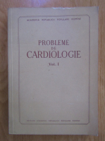 Probleme de cardiologie (volumul 1)