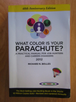 Richard N. Bolles - What Color is Your Parachute? A Practical Manual for Job-Hunters and Career-Changers 2012
