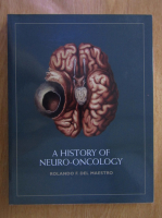 Rolando F. Del Maestro - A History of Neuro-Oncology