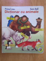 Sarah Ball - Dictionar cu animale