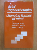 Thomas H. Peake - Brief Psychotherapies. Changing Frames of Mind