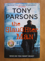 Anticariat: Tony Parsons - The Slaughter Man