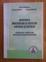 Victor Nimigean - Anatomia muschilor si vaselor capului si gatului