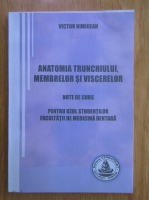 Victor Nimigean - Anatomia trunchiului, membrelor si viscerelor