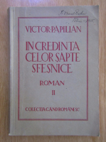 Victor Papilian - In credinta celor sapte sfesnice (volumul 2)