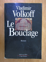 Vladimir Volkoff - Le Bouclage