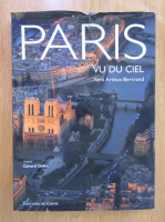 Anticariat: Yann Arthus Bertrand - Paris vu du ciel