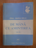 Anticariat: Zina Maria Belu - De mana cu amintirea (volumul 3)