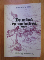 Anticariat: Zina Maria Belu - De mana cu amintirea (volumul 4)