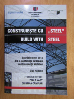 Zsolt Nagy - Construieste cu steel. Lucrarile celei de-a XIV-a Conferinte Nationala de Constructii Metalice Cluj Napoca, 19-20 noiembrie 2015