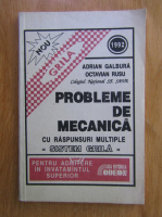 Anticariat: Adrian Galbura - Probleme de mecanica cu raspunsuri multiple