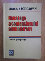 Antonie Iorgovan - Noua lege a contenciosului administrativ