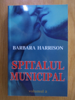Barbara Harrison - Spitalul municipal (volumul 2)