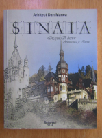 Dan Manea - Sinaia. Orasul elitelor. Arhitectura si istorie