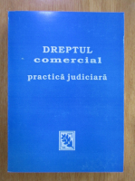 Dreptul comercial. Practica judiciara