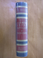 Dumitru Micu - G. Calinescu intre Apollo si Dionysos