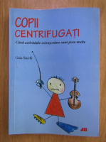 Anticariat: Gaia Sacchi - Copii centrifugati