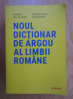 Anticariat: George Volceanov - Noul dictionar de argou al limbii romane