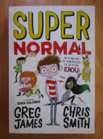 Anticariat: Greg James, Chris Smith - Super Normal