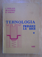 Iosif Tapalaga - Tehnologia presarii la rece