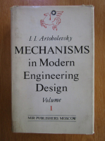 Ivan I. Artobolevsky - Mechanisms in Modern Engineering Design (volumul 1)