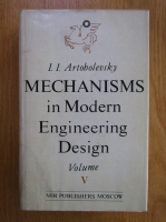 Ivan I. Artobolevsky - Mechanisms in Modern Engineering Design (volumul 5, partea a II-a)