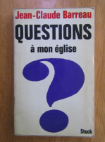Anticariat: Jean-Claude Barreau - Questions a mon eglise